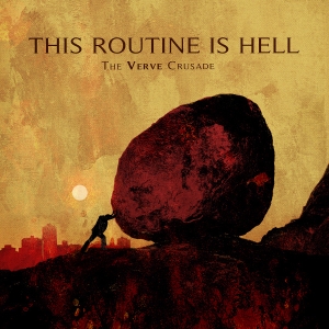 This Routine Is Hell - The Verve Crusade